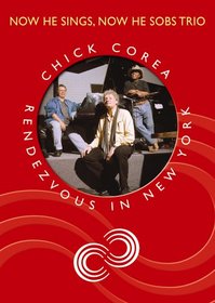 Chick Corea: Now He Sings, Now He Sobs