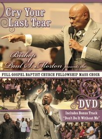 Bishop Paul S. Morton: Cry Your Last Tear