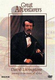Great Adventurers: David Livingstone - Journey to the Heart of Africa