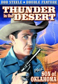 Steele, Bob Double Feature: Thunder in the Desert (1938) / Son of Oklahoma (1932)