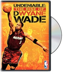 Undeniable - The Rise of Dwyane Wade (NBA Player Profile)