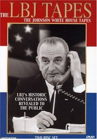 The LBJ Tapes - The Johnson White House Tapes