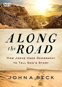 Along the Road: How Jesus Used Geography to Tell God's Story