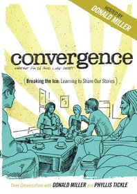 Breaking the Ice: Learning to Share Our Stories (Conversations with Donald Miller and Phyllis Tickle) Convergence DVD Series