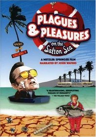 Plagues & Pleasures on the Salton Sea