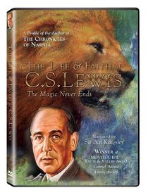 The Life and Faith of C.S. Lewis: The Magic Never Ends