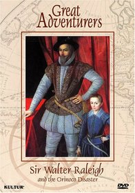 Great Adventurers: Sir Walter Raleigh and the Orinoco Disaster