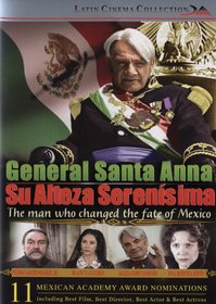 General Santa Anna: Su Alteza Serenisima