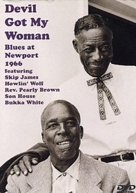 Skip James/Howlin' Wolf/Son House/Bukka White/Rev. Pearly Brown: Devil Got My Woman