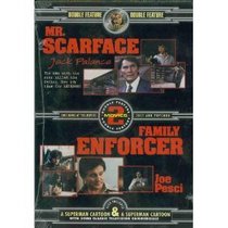 Family Enforcer & Mr Scarface