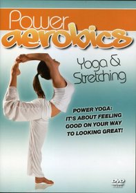 Power Aerobics: Yoga & Stretching
