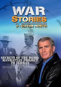 War Stories with Oliver North: Secrets of the Bomb: Manhattan Project to Tehran