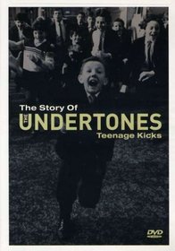 The Story of the Undertones: Teenage Kicks