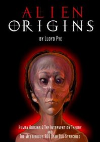 Alien Origins by Lloyd Pye