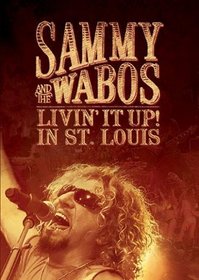 Sammy Hagar and The Wabos: Livin' It Up! Live in St. Louis