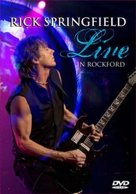 Rick Springfield: Live in Rockford