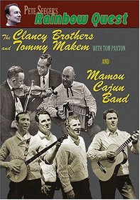 Pete Seeger's Rainbow Quest - The Clancy Brothers & Tommy Makem, and Mamou Cajun Band