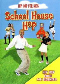 Hip Hop For Kids: School House Hip Hop (Dance)