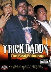 Trick Daddy: The Real Entourage