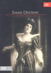 Emmy Destinn: The Greatest Czech Soprano