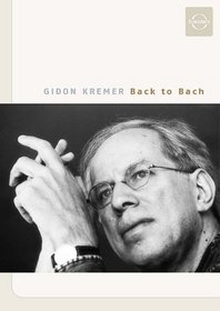 Gidon Kremer - Back to Bach