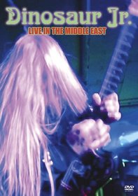 Dinosaur Jr.: Live in the Middle East