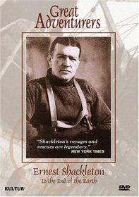 Great Adventurers: Ernest Shackleton - To the End of the Earth