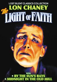 Light of Faith (1922) / By the Sun's Rays (1914) / Midnight in the Old Mill (1916)