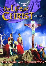 Life of Christ - Volume 3