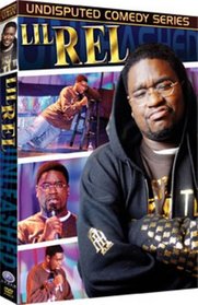 Undisputed Comedy Series: Lil' Rel