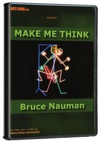 Bruce Nauman: Make Me Think