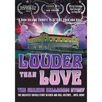 Louder Than Love: The Grande Ballroom Story