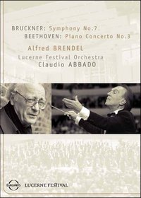 Bruckner/Beethoven - Symphony No. 7, Piano Concerto No. 3, Alfred Brendel, Claudio Abbado