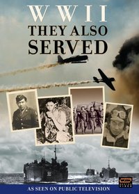 World War II: They Also Served