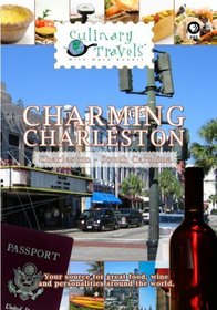 Culinary Travels Charming Charleston Charleston, South Carolina