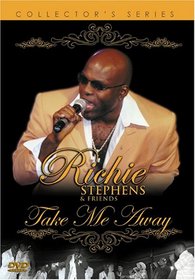 Ritchie Stephens & Friends: Take Me Away