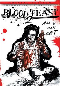 Blood Feast 2 - All U Can Eat (Special Edition)