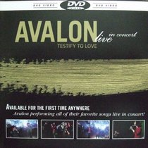 Avalon: Live in Concert - Testify to Love