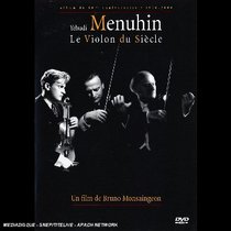 Yehudi Menuhin: Le Violon du Siecle