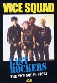 Vice Squad: Last Rockers - The Vice Squad Story