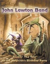 John Lawton Band: Shakin' the Tale at the Magician's Birthday Party
