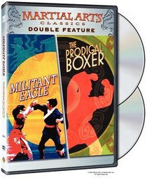 Militant Eagle / The Prodigal Boxer (Martial Arts Classics Double Feature)