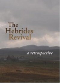 The Hebrides Revival (DVD) A Retrospective