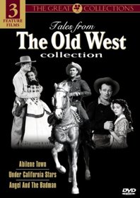 Tales From the Old West Collection: Abilene Town/Under California Stars/Angel and the Badman