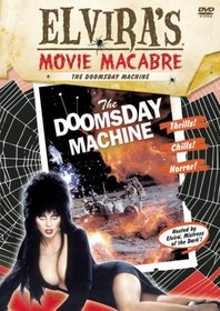 Elvira's Movie Macabre: Doomsday Machine