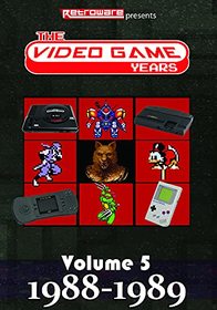 The Video Game Years: Volume 5 [1988-1989]