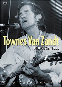 Townes Van Zandt - Houston 1988 - A Private Concert