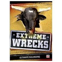 Extreme Wrecks: Ultimate Bullriding