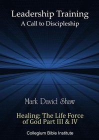 D-30-08 Healing: The Life Force of God Part III & IV