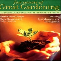 Five Secrets of Great Gardening